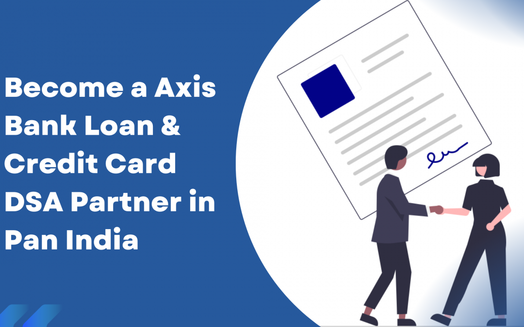 Axis Bank DSA Registration for Loan and Credit Card Selling