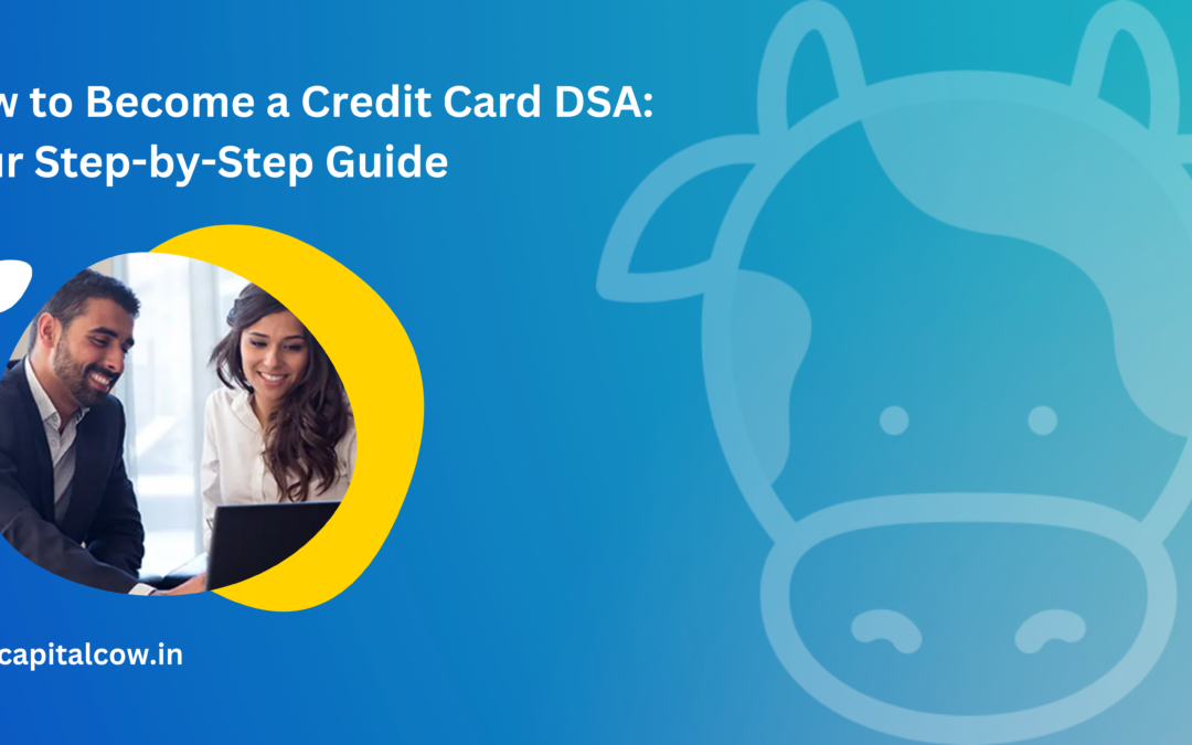 How to Become a Credit Card DSA: Your Step-by-Step Guide